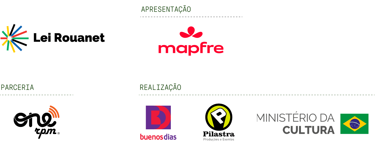 Lei Rouanet. Apresentação: Mapfre. Parceria: One RPM. Realização: Buenos Dias, Pilastra Produções e Eventos e Ministério da Cultura